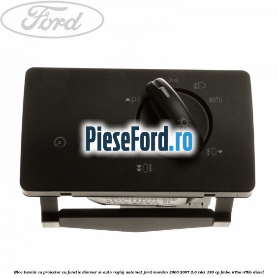 Bloc lumini cu proiector cu functie dimmer si auto reglaj automat Ford Mondeo 2000-2007 2.0 TDCi 130 cp FMBA, N7BA, N7BB diesel