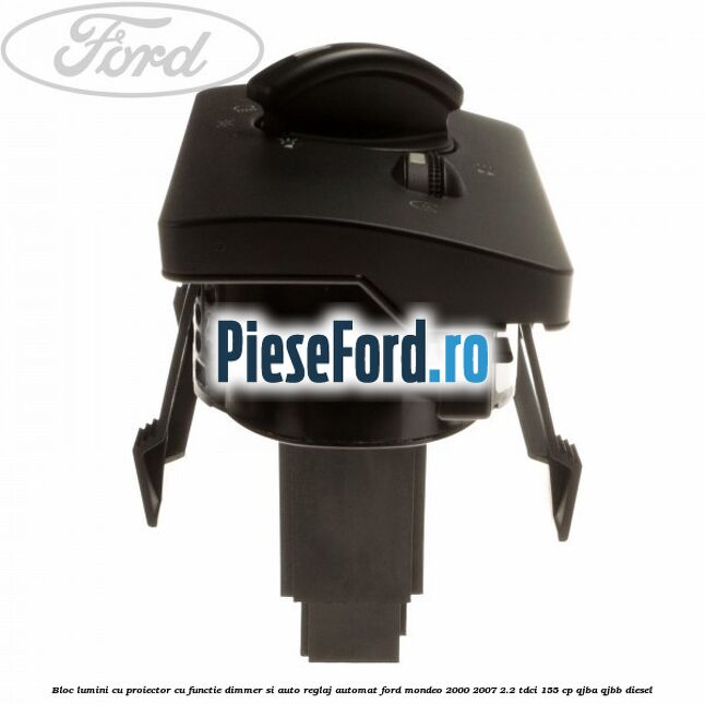 Bloc lumini cu proiector cu functie dimmer si auto reglaj automat Ford Mondeo 2000-2007 2.2 TDCi 155 cp QJBA, QJBB diesel