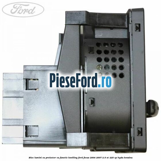 Bloc lumini cu proiector cu functie levelling Ford Focus 2004-2007 2.5 ST 225 cp Bloc lumini cu proiector cu functie levelling Ford Focus 2004-2007 2.5 ST 225 cp HYDA benzina