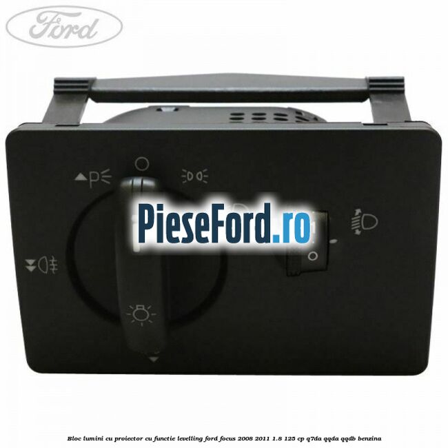 Bloc lumini cu proiector cu functie levelling Ford Focus 2008-2011 1.8 125 cp Q7DA, QQDA, QQDB benzina