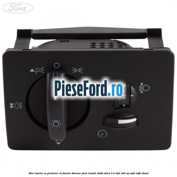 Bloc lumini cu proiector si functie dimmer Ford Transit 2006-2014 3.2 TDCi 200 cp SAFA, SAFB diesel