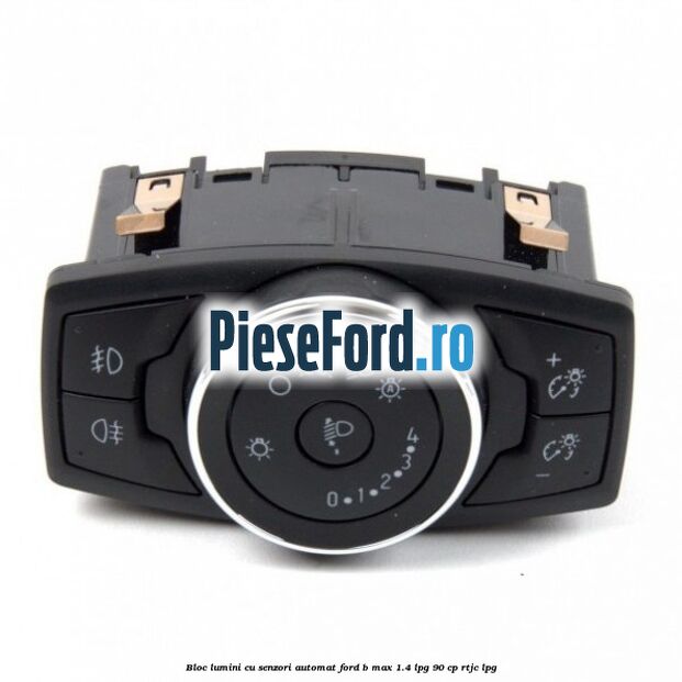 Bloc lumini cu senzori automat Ford B-Max 1.4 LPG 90 cp RTJC LPG