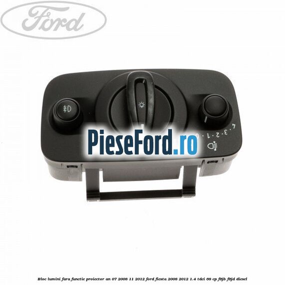 Bloc lumini fara functie proiector an 07/2008-11/2012 Ford Fiesta 2008-2012 1.4 TDCi 68 cp F6JB, F6JD diesel