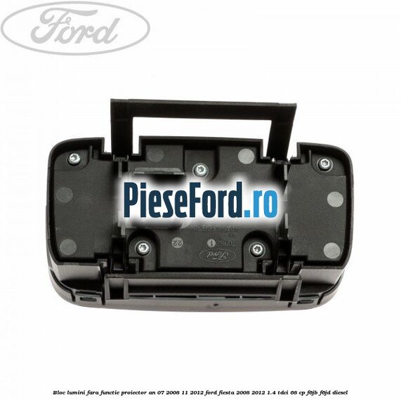 Bloc lumini fara functie proiector an 07/2008-11/2012 Ford Fiesta 2008-2012 1.4 TDCi 68 cp F6JB, F6JD diesel