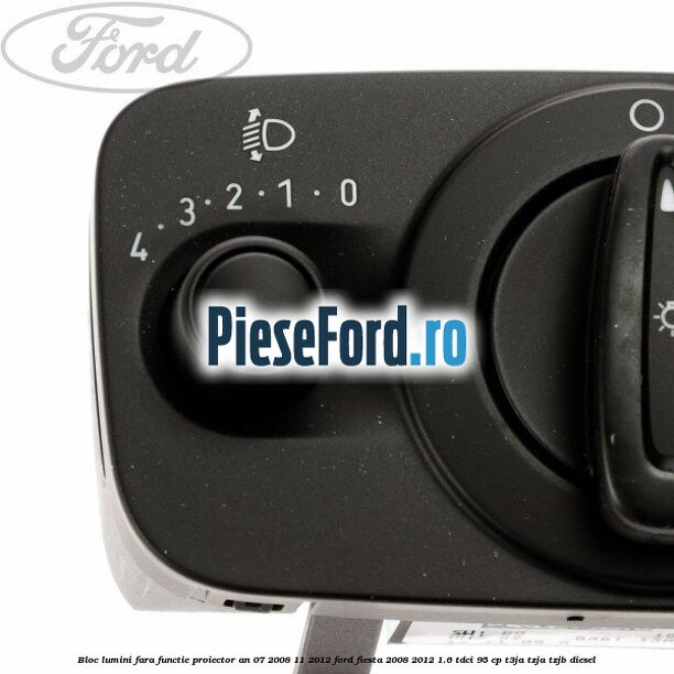 Bloc lumini fara functie proiector an 07/2008-11/2012 Ford Fiesta 2008-2012 1.6 TDCi 95 cp T3JA, TZJA, TZJB diesel