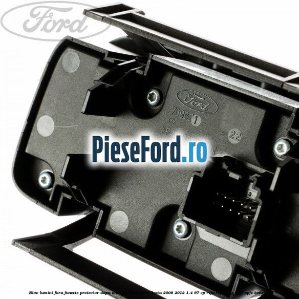 Bloc lumini fara functie proiector dupa anul 11/2012 Ford Fiesta 2008-2012 1.4 97 cp RTJA, RTJB, SPJA, SPJC, SPJE benzina