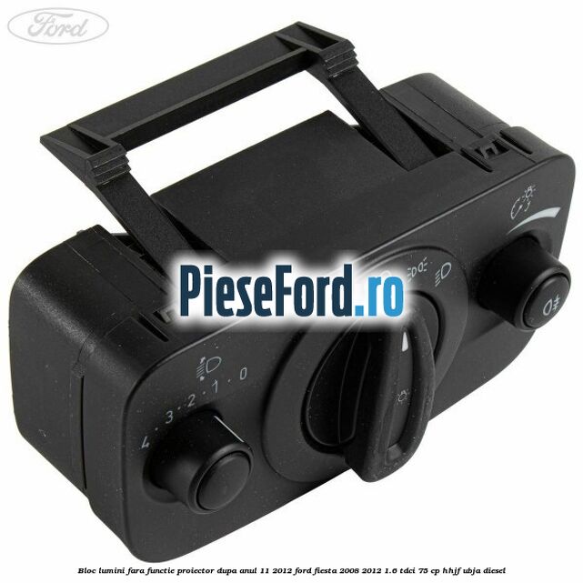 Bloc lumini fara functie proiector dupa anul 11/2012 Ford Fiesta 2008-2012 1.6 TDCi 75 cp HHJF, UBJA diesel