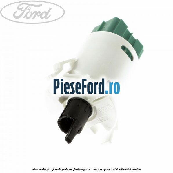 Bloc lumini fara functie proiector Ford Cougar 2.0 16V 131 cp EDBA, EDBB, EDBC, EDBD benzina