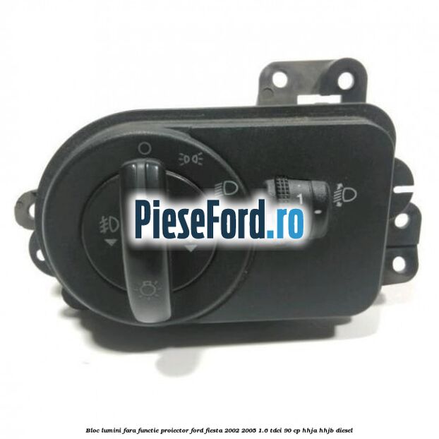 Bloc lumini fara functie proiector Ford Fiesta 2002-2005 1.6 TDCi 90 cp HHJA, HHJB diesel
