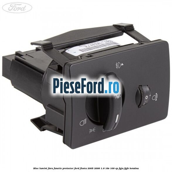 Bloc lumini fara functie proiector Ford Fiesta 2005-2008 1.6 16V 100 cp FYJA, FYJB benzina