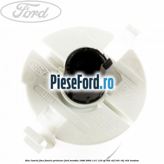 Bloc lumini fara functie proiector Ford Mondeo 1996-2000 1.8 i 115 cp RKB, RKF, RKH, RKJ, RKK benzina