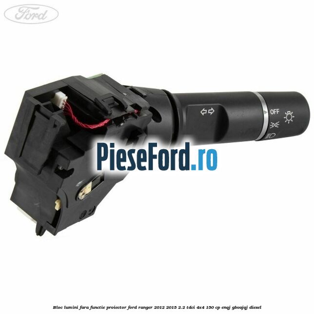 Bloc lumini fara functie proiector Ford Ranger 2012-2015 2.2 TDCi 4x4 150 cp ENQJ, GBVAJQJ diesel