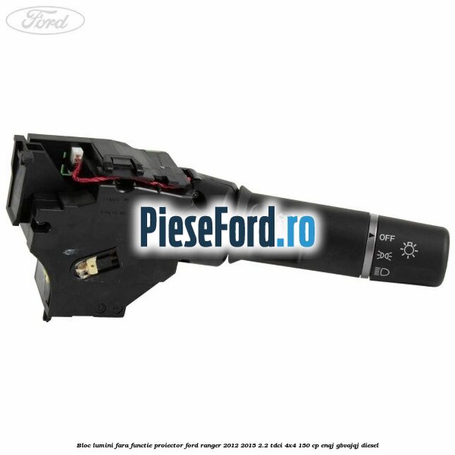 Bloc lumini fara functie proiector Ford Ranger 2012-2015 2.2 TDCi 4x4 150 cp Bloc lumini fara functie proiector Ford Ranger 2012-2015 2.2 TDCi 4x4 150 cp ENQJ, GBVAJQJ diesel