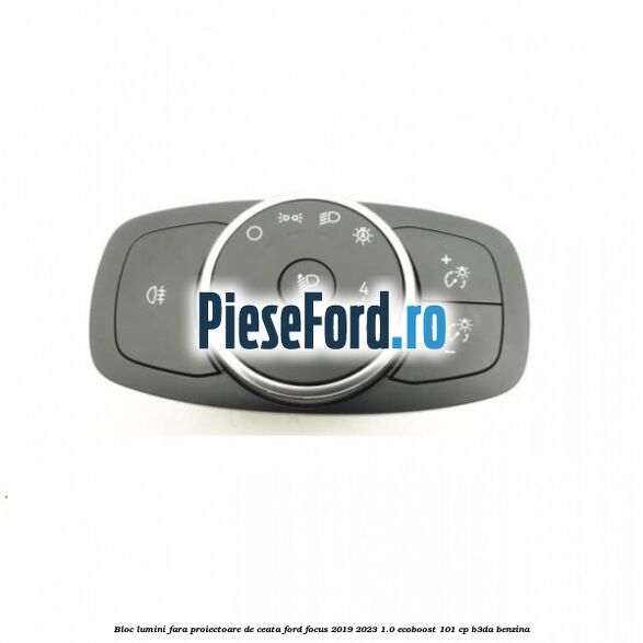 Bloc lumini fara proiectoare de ceata Ford Focus 2019-2023 1.0 EcoBoost 101 cp B3DA benzina
