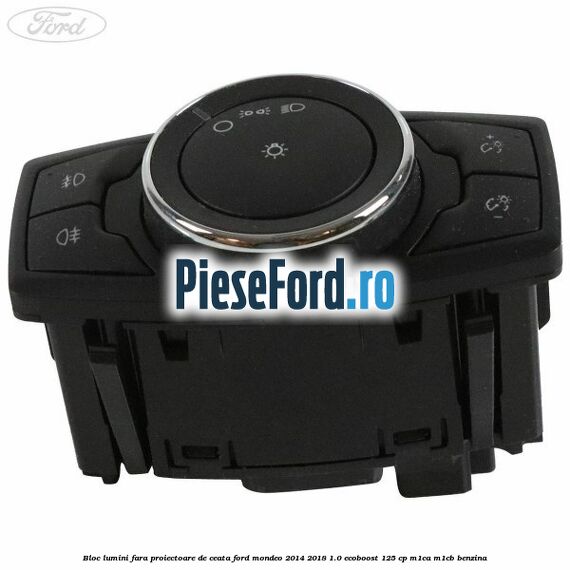 Bloc lumini fara proiectoare de ceata Ford Mondeo 2014-2018 1.0 EcoBoost 125 cp M1CA, M1CB benzina