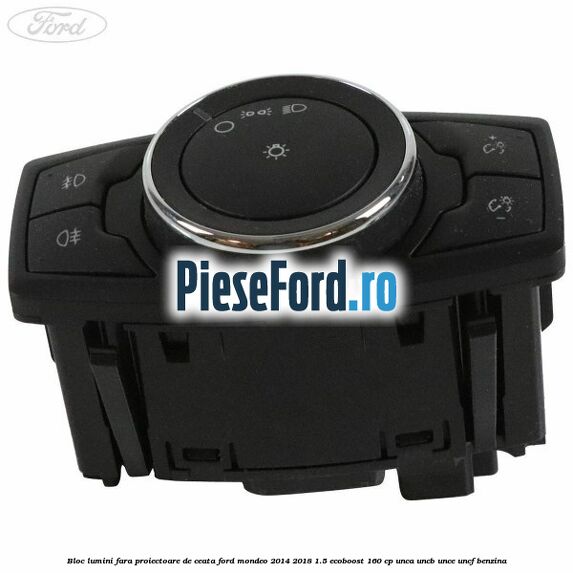 Bloc lumini fara proiectoare de ceata Ford Mondeo 2014-2018 1.5 EcoBoost 160 cp UNCA, UNCB, UNCE, UNCF benzina