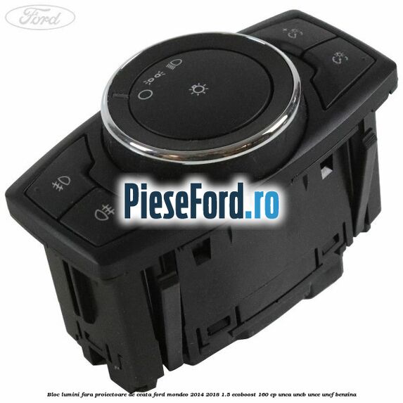 Bloc lumini fara proiectoare de ceata Ford Mondeo 2014-2018 1.5 EcoBoost 160 cp UNCA, UNCB, UNCE, UNCF benzina