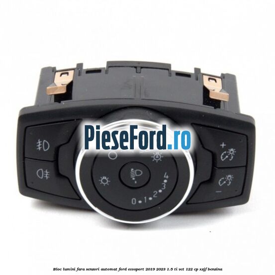 Bloc lumini fara senzori automat Ford EcoSport 2019-2023 1.5 Ti-VCT 122 cp XZJF benzina