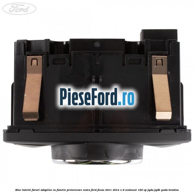 Bloc lumini faruri adaptive cu functie proiectoare ceata Ford Focus 2011-2014 1.6 EcoBoost 150 cp Bloc lumini faruri adaptive cu functie proiectoare ceata Ford Focus 2011-2014 1.6 EcoBoost 150 cp JQDA, JQDB, YUDA benzina