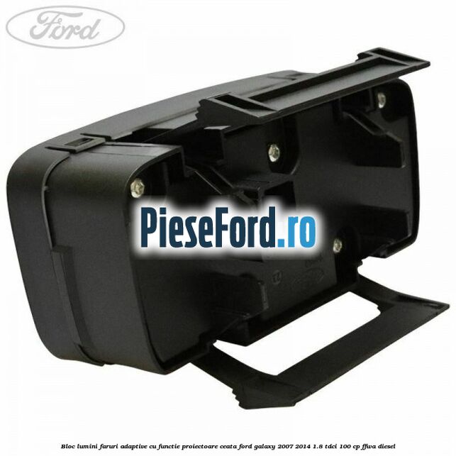 Bloc lumini faruri adaptive, cu functie proiectoare ceata Ford Galaxy 2007-2014 1.8 TDCi 100 cp FFWA diesel