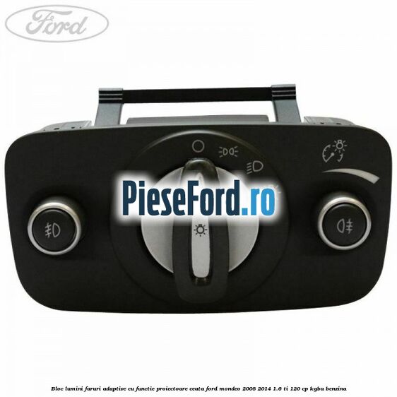 Bloc lumini faruri adaptive, cu functie proiectoare ceata Ford Mondeo 2008-2014 1.6 Ti 120 cp KGBA benzina