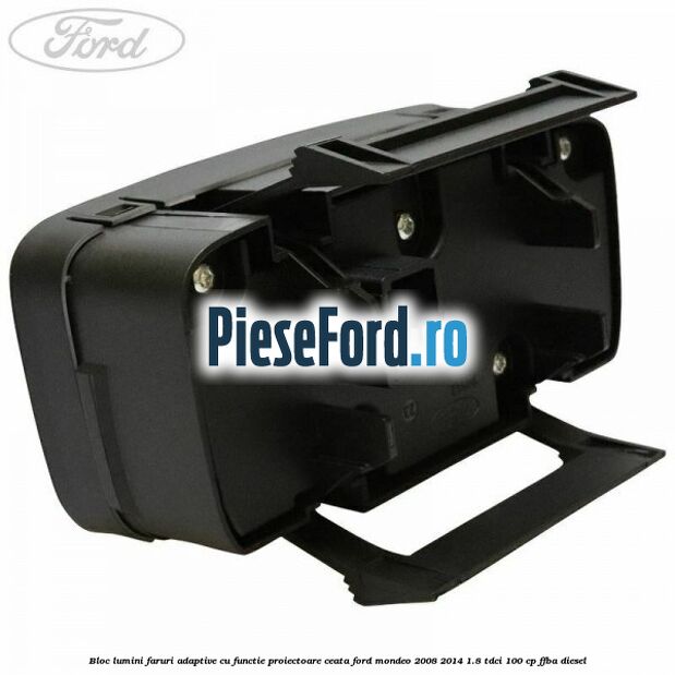 Bloc lumini faruri adaptive, cu functie proiectoare ceata Ford Mondeo 2008-2014 1.8 TDCi 100 cp FFBA diesel