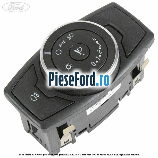 Bloc lunini cu functie proiector Ford Focus 2014-2018 1.0 EcoBoost 100 cp M2DA, M2DB, M2DC, SFDA, SFDB benzina