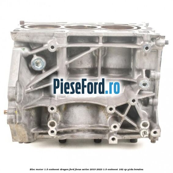 Bloc motor 1.5 EcoBoost Dragon Ford Focus Active 2019-2023 1.5 EcoBoost 182 cp Y1DA benzina
