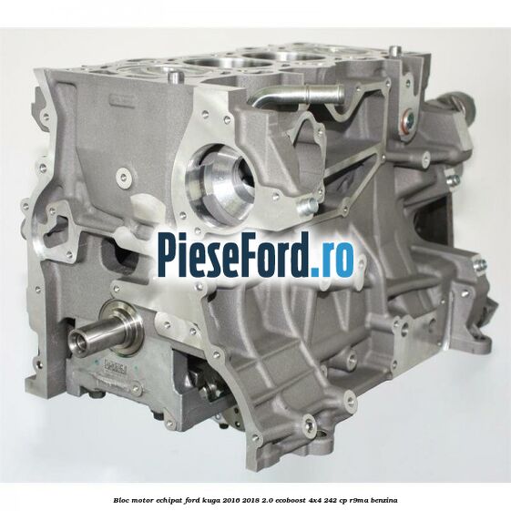 Bloc motor echipat Ford Kuga 2016-2018 2.0 EcoBoost 4x4 242 cp R9MA benzina