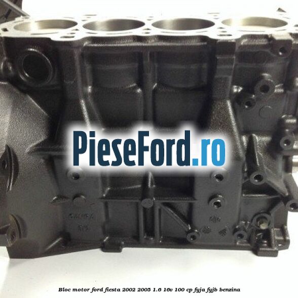 Bloc motor Ford Fiesta 2002-2005 1.6 16V 100 cp FYJA, FYJB benzina