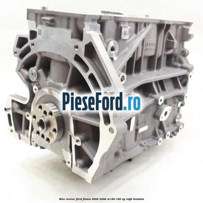Bloc motor Ford Fiesta 2005-2008 ST150 150 cp N4JB benzina