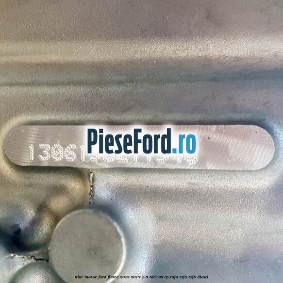 Bloc motor Ford Fiesta 2013-2017 1.6 TDCi 95 cp T3JA, TZJA, TZJB diesel