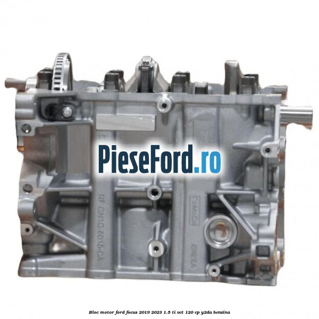 Bloc motor Ford Focus 2019-2023 1.5 Ti-VCT 120 cp Y2DA benzina