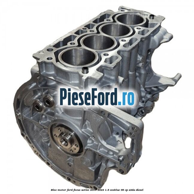 Bloc motor Ford Focus Active 2019-2023 1.5 EcoBlue 95 cp Z2DA diesel