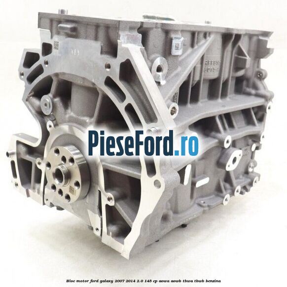 Bloc motor Ford Galaxy 2007-2014 2.0 145 cp AOWA, AOWB, TBWA, TBWB benzina