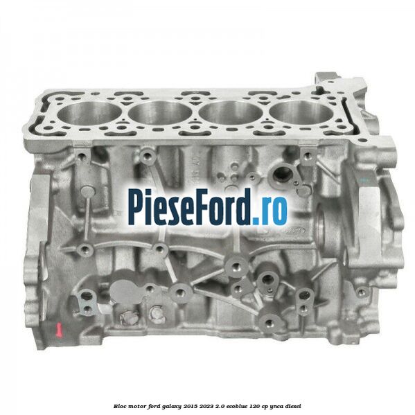 Bloc motor Ford Galaxy 2015-2023 2.0 EcoBlue 120 cp YNCA diesel
