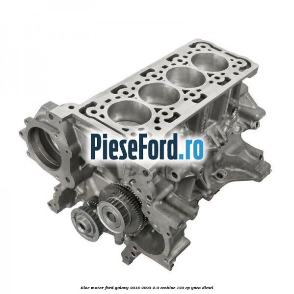 Bloc motor Ford Galaxy 2015-2023 2.0 EcoBlue 120 cp YNCA diesel
