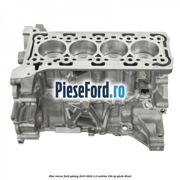 Bloc motor Ford Galaxy 2015-2023 2.0 EcoBlue 150 cp YMCB diesel