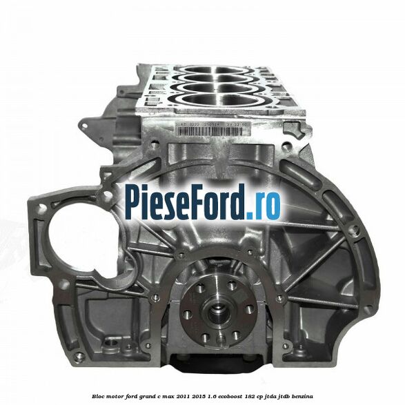 Bloc motor Ford Grand C-Max 2011-2015 1.6 EcoBoost 182 cp JTDA, JTDB benzina