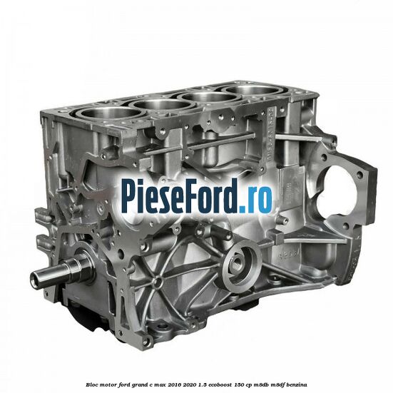 Bloc motor Ford Grand C-Max 2016-2020 1.5 EcoBoost 150 cp M8DB, M8DF benzina