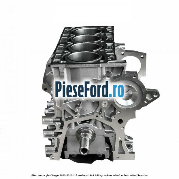 Bloc motor Ford Kuga 2013-2016 1.5 EcoBoost 4x4 182 cp M9MA, M9MB, M9MC, M9MD benzina