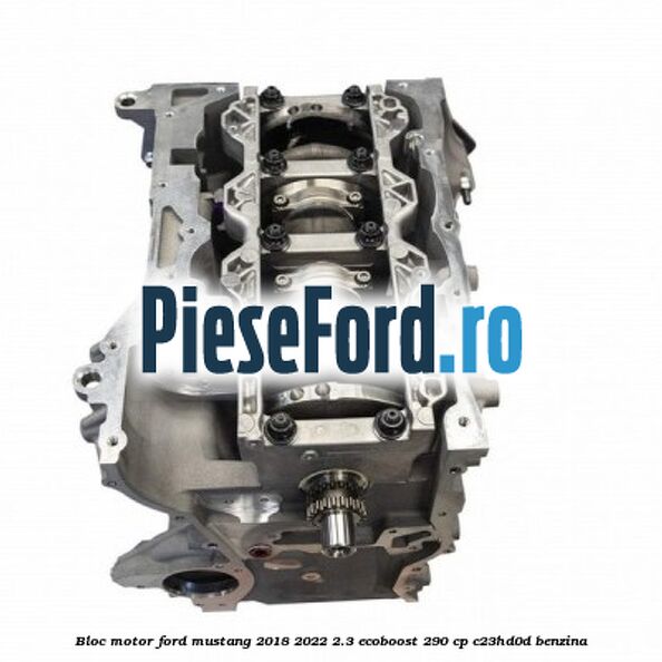 Bloc motor Ford Mustang 2018-2022 2.3 EcoBoost 290 cp C23HD0D benzina