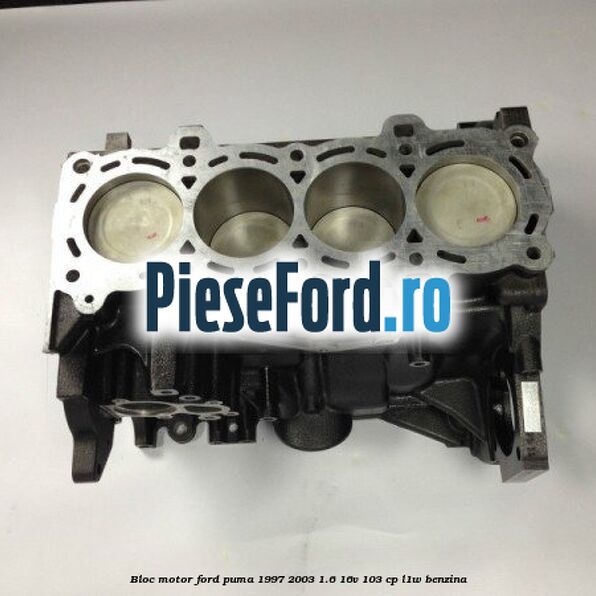 Bloc motor Ford Puma 1997-2003 1.6 16V 103 cp L1W benzina