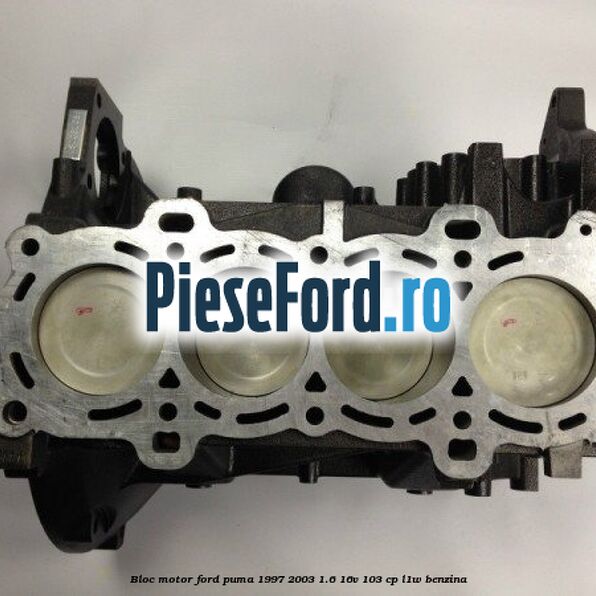 Bloc motor Ford Puma 1997-2003 1.6 16V 103 cp L1W benzina
