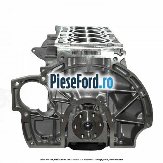 Bloc motor Ford S-Max 2007-2014 1.6 EcoBoost 160 cp JTWA, JTWB benzina