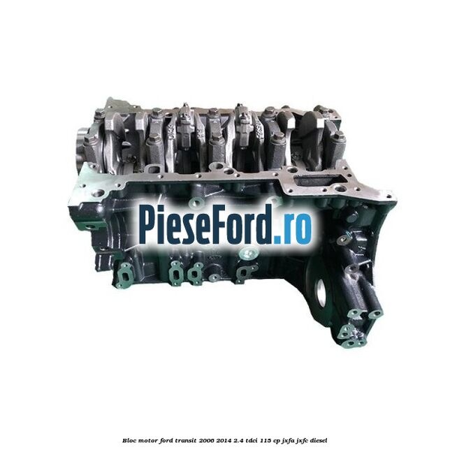 Bloc motor Ford Transit 2006-2014 2.4 TDCi 115 cp JXFA, JXFC diesel