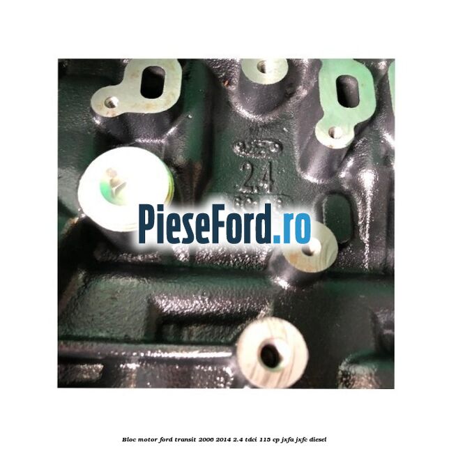 Bloc motor Ford Transit 2006-2014 2.4 TDCi 115 cp JXFA, JXFC diesel