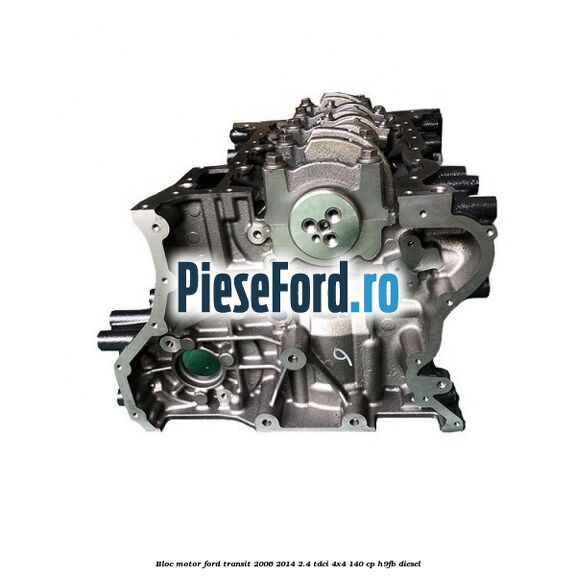 Bloc motor Ford Transit 2006-2014 2.4 TDCi 4x4 140 cp H9FB diesel