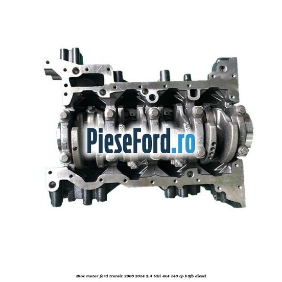 Bloc motor Ford Transit 2006-2014 2.4 TDCi 4x4 140 cp H9FB diesel