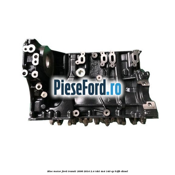 Bloc motor Ford Transit 2006-2014 2.4 TDCi 4x4 140 cp H9FB diesel